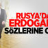 Kremlin'den Erdoğan'ın sözlerine cevap geldi Kremlin'den Erdoğan'ın sözlerine cevap geldi