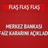 Merkez Bankası faiz indirdi Merkez Bankası faiz indirdi