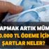 Çok önemli bir tutar açıklandı! Onu yapmak artık mümkün! 30.000 TL ödeme için şartlar neler?