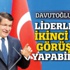 Davutoğlu: Liderlerle ikinci tur görğşmesi yapabilirim