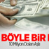 Yok Böyle Bir Kar! 10 Milyon Doları Aştı Yok Böyle Bir Kar! 10 Milyon Doları Aştı