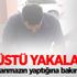 Suçüstü yakalandı! Utanmazın yaptığına bakın! Suçüstü yakalandı! Utanmazın yaptığına bakın!