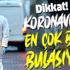 Dikkat! Koronavirüs en çok böyle bulaşıyor!