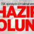 TSK operasyon için talimat verdi: Hazır olun!