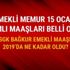 Emekli memur 15 Ocak zamlı maaşları 2019 enflasyon farklı SGK Bağkur emekli maaşları ne kadar