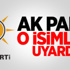 AK Parti O İsimleri Uyardı!