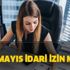18 Mayıs yarın resmi tatil mi, öğleden sonra mesai yok mu 2020? 18 Mayıs Pazartesi idari izin mi?
