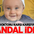Aile ile doktoru karşı karşıya getiren skandal iddia