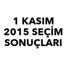 Ankara, İstanbul, İzmir Seçim sonuçları YSK 1 Kasım 2015 YSK sonuçları burda