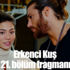 Erkenci Kuş son bölüm ve 21. bölüm fragmanı