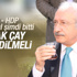 Kılıçdaroğlu: Kaçak çay imha edilmeli