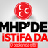 MHP'de bir istifa daha