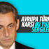 Sarkozy: Avrupa Türkiye'ye karşı iki yüzlülük sergiledi