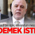 İbadi'den ilginç referandum mesajı! Ne demek istedi?