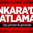 Ankara'da Büyük Patlama!