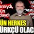 ﻿Bir gün herkes Atatürkçü olacak. Murat Belge "Atatürkçülere yakınım" dedi. AKP'nin akil adamıydı FETÖ'nün Taraf'ındaydı