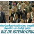 Muhtarlardan Erdoğan'a: Koalisyon istemiyoruz