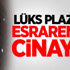 Lüks plazada esrarengiz cinayet