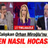 Koray Çalışkan canlı yayında Orhan Miroğlu'nu çıldırttı