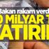 Bakan rakam verdi! 10 milyar TL yatırım! Bakan rakam verdi! 10 milyar TL yatırım!