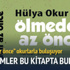 Hülya Okur’un ilk kitabı “Ölmeden az önce” çıktı