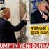 İşte "Trump'ın Yeni Dünya Düzeni" ve Yahudi Lobisinin etkisi İşte "Trump'ın Yeni Dünya Düzeni" ve Yahudi Lobisinin etkisi