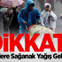 Dikkat! Bu İllere Sağanak Yağış Geliyor