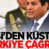 Sisi'den küstah Türkiye çağrısı!