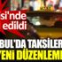﻿İstanbul'da taksiler için yeni düzenleme