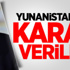 Yunanistan için karar verildi! Yunanistan için karar verildi!