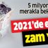 SON DAKİKA! 2021'de ekstra zam yok! 5 milyon kişi merakla bekliyordu