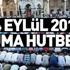 Diyanet cuma hutbesini yayımladı mı? 14 Eylül 2018 Cuma hutbesi