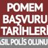 POMEM başvuruları ne zaman? Nasıl polis olunur? 21. Dönem POMEM polis alımı başvuruları…