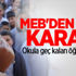 MEB'den flaş karar! Okula geç kalan öğrenci yandı