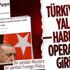 Reuters ve Foreign Policy'den Türkiye'ye yalan haberlerle operasyon girişimi