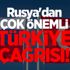 Rusya'dan çok önemli Türkiye çağrısı! Rusya'dan çok önemli Türkiye çağrısı!