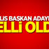 Meclis Başkan adayları belli oldu
