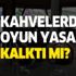 Kahvehanelerde oyun yasağı kalktı mı? Kahvelerde tavla, okey, kağıt yasağı ne zaman kalkıyor?
