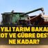 2020 yılı Tarım Bakanlığı mazot ve gübre desteği ne kadar?