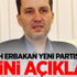 Fatih Erbakan yeni partisinin ismini açıkladı!