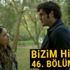 Bizim Hikaye 46. bölüm izle, canlı son bölüm izle Fox TV | Bizim Hikaye yeni bölüm full tek parça, Bizim Hikaye 47. bölüm fragmanı (YouTube, atv) Bizim Hikaye 46. bölüm izle, canlı son bölüm izle Fox TV | Bizim Hikaye yeni bölüm full tek parça, Bizim Hikaye 47. bölüm fragmanı (YouTube, atv)