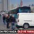 İstanbul'da feci kaza: Ölü ve yaralılar var İstanbul'da feci kaza: Ölü ve yaralılar var