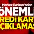Merkez Bankası'ndan önemli kredi kartı açıklaması Merkez Bankası'ndan önemli kredi kartı açıklaması