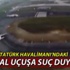 Atatürk Havalimanı'ndaki skandal uçuşa suç duyurusu Atatürk Havalimanı'ndaki skandal uçuşa suç duyurusu