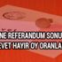 Edirne seçim sonuçları Edirne Referandum evet hayır oy oranları