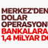 Merkez Bankası'ndan dolar hamlesi