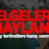 Belgelerle onaylandı! Her ay teröristlere haraç vermişler..