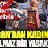 ﻿Taliban'dan kadınlara akılalmaz bir yasak daha
