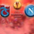 Trabzonspor-Napoli canlı anlatım Trabzonspor-Napoli canlı anlatım