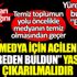 ﻿ Medya için acilen nereden buldun yasası çıkarılmalı